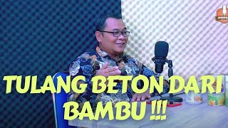 Tulang Beton dari Bambu !!! #JemberMUPodcast 55