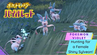 Hunting for a Female Shiny Sylveon!! 12.5% Chance!! | Pokémon Violet