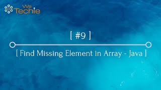 #9: Find Missing Number in Unsorted Array Explained - Java [WeTechie]