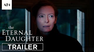 The Eternal Daughter |  Trailer HD | A24