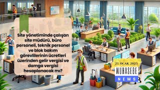 Site yönetiminde çalışanların ücretlerinden gelir ve damga vergisi hesaplanacak mı?