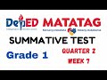 QUARTER 2 GRADE 1 SUMMATIVE TEST WEEK 7