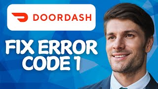 How To Fix DoorDash Driver Error Code 1 (2026 Guide)