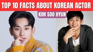TOP 10 FACTS ABOUT ACTOR KIM SOO HYUN