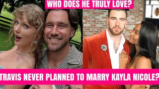 Travis Kelce Talk About Kayla Nicole In A Very Downgrading Way While Uplifting Taylor Swift #foryou