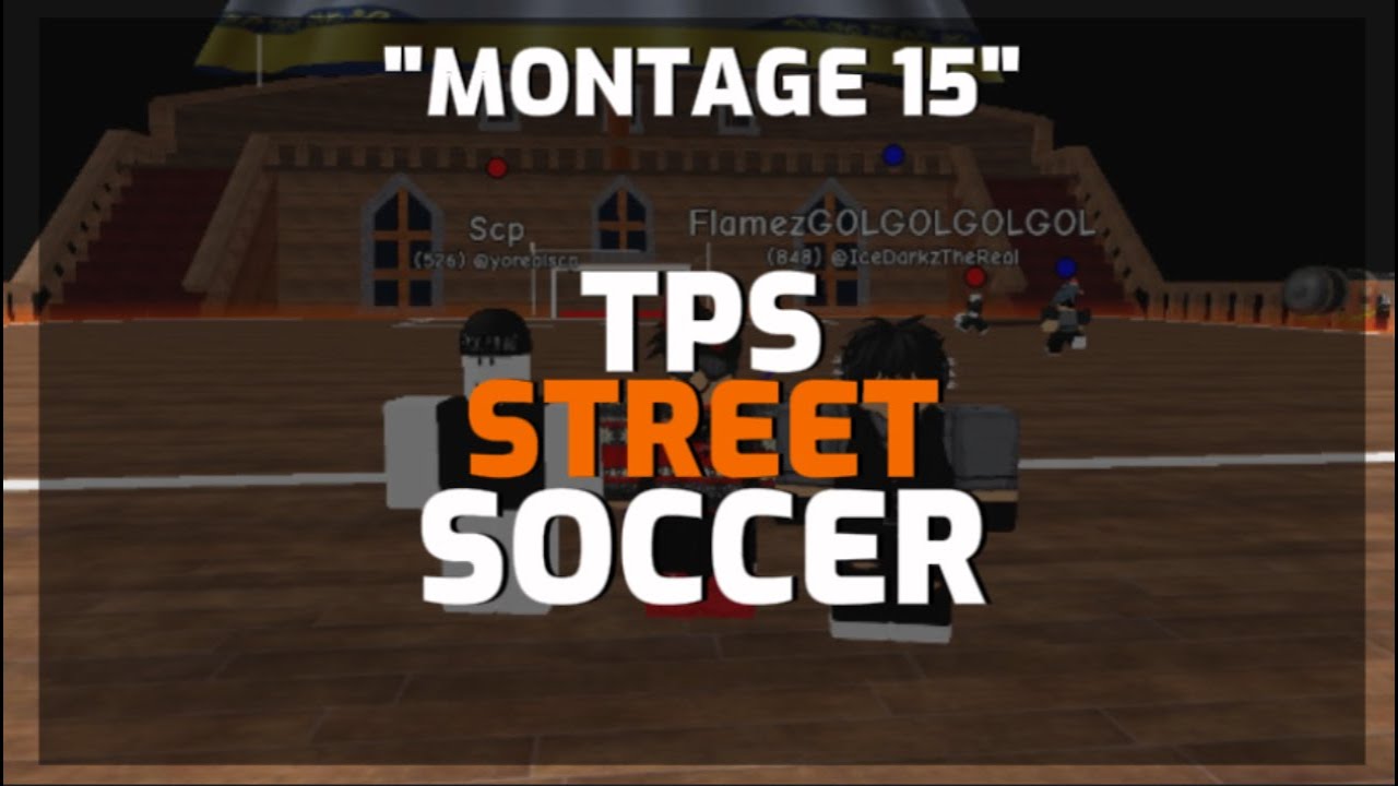 Tps Street Soccer Montage 15 Youtube