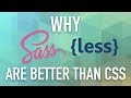 Why you should use a CSS Preprocessor! SASS, LESS are Better than CSS