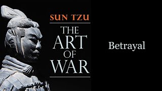 Art of War by Sun Tzu -  Betrayal (Chapter 11)