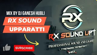 🙌💪RX Sound  Upparatti x DJ Ganesh  Hubli 🦁🚩