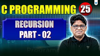 C Programming Lecture 25 | Recursion in C Part 02 | Pankaj Sharma Sir