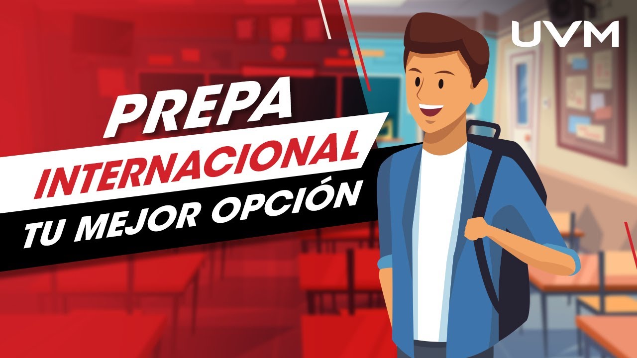 ¿Por Qué La Prepa Internacional UVM Es Tu Mejor Opción? - YouTube