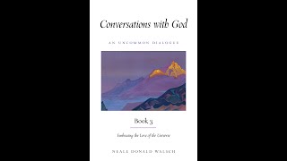Conversations With God: Embracing the Love of the Universe, Book 3 - Full Audiobook