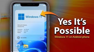 Yes you can actually install Windows 11 on Android Phone (Project Renegade)