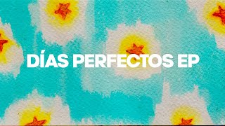 [Full EP] Días Perfectos - Días Perfectos EP