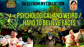 Awesome and Mind blowing Psychological Facts and Weird Facts | Tales from My Collection |