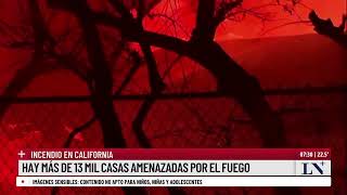 Incendio en California: hay más de 13 mil casas amenazadas por el fuego