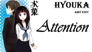 HYOUKA [AMV/EDIT] - ATTENTION