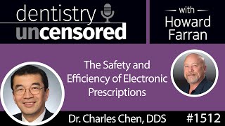 1512 Periodontist Charles Chen DDS on the Safety and Efficiency of Electronic Prescriptions