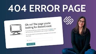 How to Add a Custom 404 Error Page in Squarespace (and What to Put On It!)