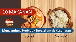 10 Makanan Mengandung Probiotik Bergizi untuk Kesehatan