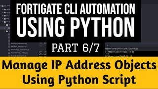 Fortigate CLI Automation Using Python:Part6/7:Manage IPv4 address Groups and Objects in Firewall
