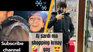 Aj ki Many sardi may shopping 🛒🛍️ Chachu or Zaid Bhai Kay Sath in Sargodha Market ❤️❤️