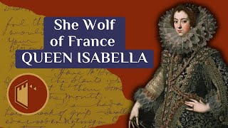 The She-Wolf Queen Isabella of France | Ep.37