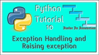 Exception handling and raising exception - Python Programming Tutorial 10