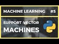 Support Vector Machines - Machine Learning in Python Tutorial (Lesson 5)