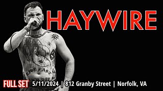 2024-05.11 Haywire @ 812 Granby Street (Norfolk, VA) | [FULL SET]