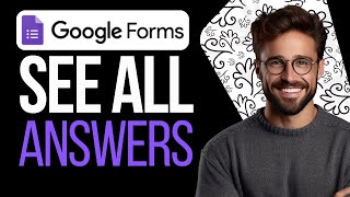 How to See All Answers in Google Forms (2025) | Quick Tutorial