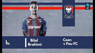 Bilal Brahimi vs Pau FC | 2023