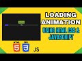 Loading Animation using HTML CSS & Javascript | Animated Progress Bar