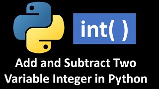 Sum and Subtract Two Variable Integer Using Python, Computational Science with Python @balendra