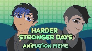 Harder Stronger Days | Animation meme YCH [FINISHED]