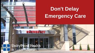 Don't delay emergency care