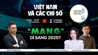 VIỆT NAM VÀ CÁC CHỈ SỐ 27/12/24: \