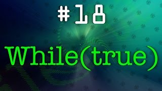 #18 - While(true) [LOOP] {CONTEST}