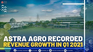 Astra Agro Recorded Revenue Growth in Q1 2021