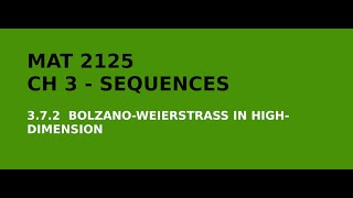 MAT 2125 - 3.7.2. - Bolzano-Weierstrass in High Dimensions