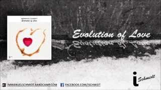 Immanuel Schmidt - Evolution of Love (WIP Mix)