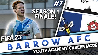 END OF SEASON 1! - FIFA 23 Youth Academy Career Mode #7 | Barrow AFC