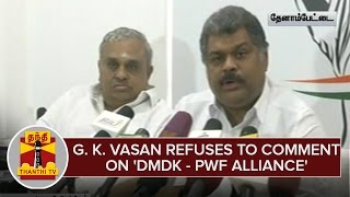 G. K. Vasan Refuses to Comment on 'DMDK - PWF Alliance' - Thanthi TV