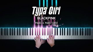 BLACKPINK - Typa Girl | Piano Cover by Pianella Piano