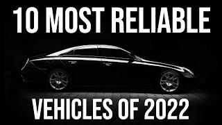 10 Most Reliable Vehicles of 2022 [per Consumer Reports]