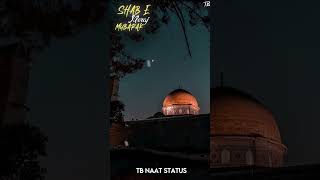 Shab-E-Meraj Mubarak Status | Shab-E-Metaj Naat Status | Shab-E-Metaj 2024 Status | #shots
