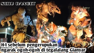 maju sehari arakan ogoh-ogoh di tegalalang Gianyar Bali, seru banget| ada ogoh-ogoh BIG SIZE juga