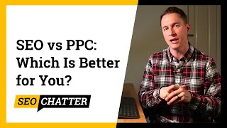 SEO vs PPC: Which is Better Search Engine Optimization or Pay Per Click?