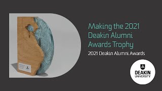 Making the 2021 Deakin Alumni Awards Trophy