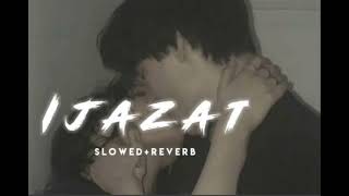 IJAZAT - LOFI ( SLOWED + REVERB) / LOFI SONGS / #lofi #slowed #reverb #new #viral #IJAZAT